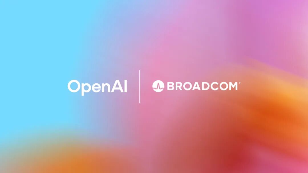 OpenAI与博通宣布战略合作,将部署10吉瓦由OpenAI设计的AI加速器-1 OpenAI与博通宣布战略合作,将部署10吉瓦由OpenAI设计的AI加速器